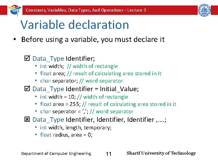 Constants, Variables, Data Types, And Operations – Lecture 3 Variable declaration • Before using