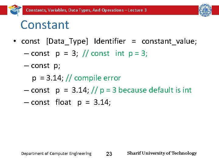 Constants, Variables, Data Types, And Operations – Lecture 3 Constant • const [Data_Type] Identifier