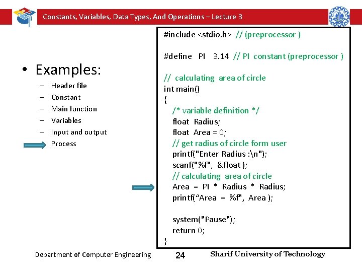 Constants, Variables, Data Types, And Operations – Lecture 3 #include <stdio. h> // (preprocessor