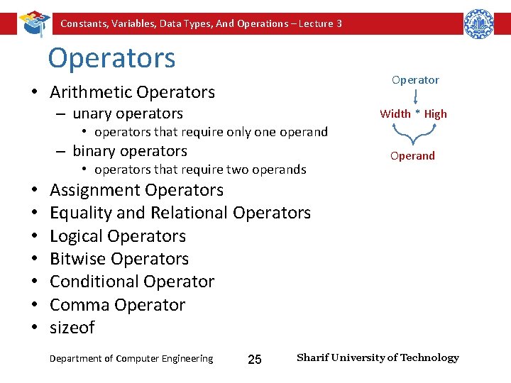 Constants, Variables, Data Types, And Operations – Lecture 3 Operators Operator • Arithmetic Operators