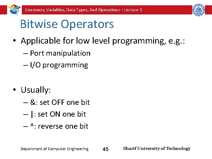 Constants, Variables, Data Types, And Operations – Lecture 3 Bitwise Operators • Applicable for