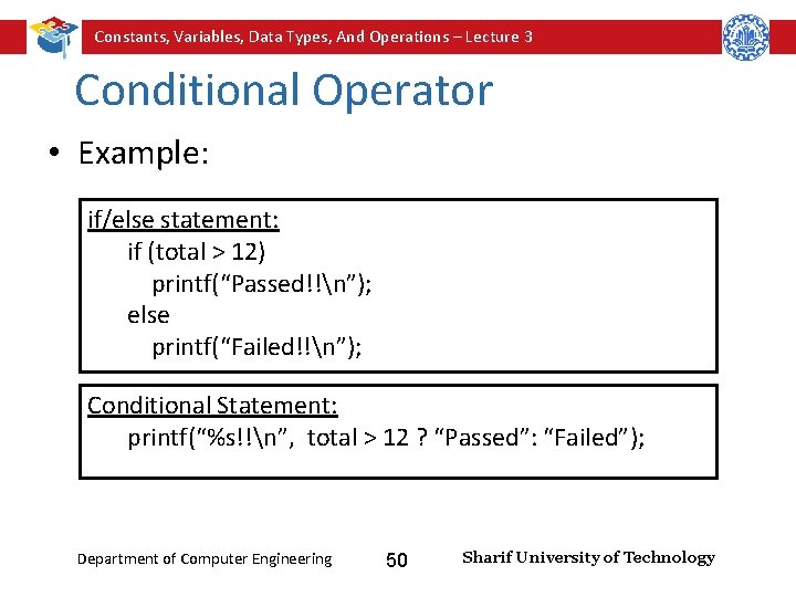 Constants, Variables, Data Types, And Operations – Lecture 3 Conditional Operator • Example: if/else