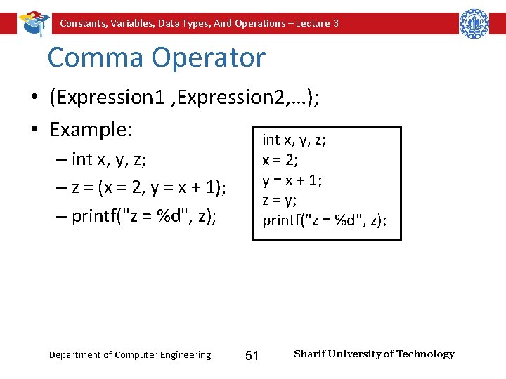 Constants, Variables, Data Types, And Operations – Lecture 3 Comma Operator • (Expression 1