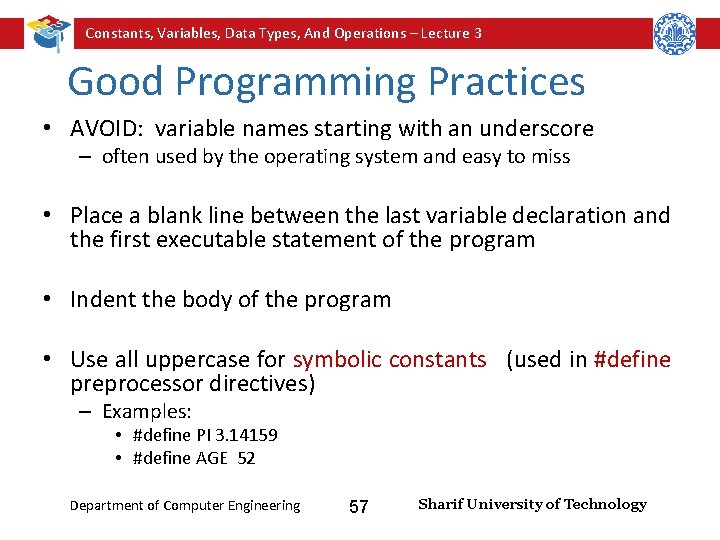 Constants, Variables, Data Types, And Operations – Lecture 3 Good Programming Practices • AVOID: