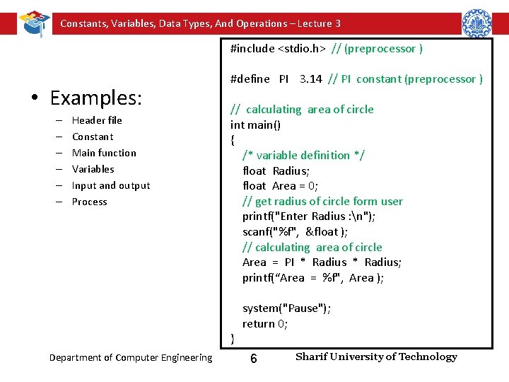 Constants, Variables, Data Types, And Operations – Lecture 3 #include <stdio. h> // (preprocessor