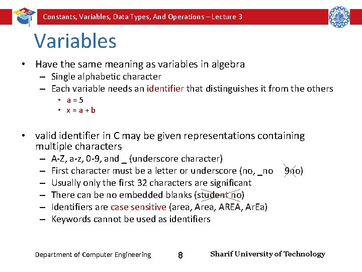 Constants, Variables, Data Types, And Operations – Lecture 3 Variables • Have the same