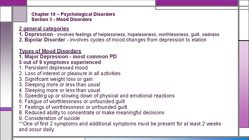 Chapter 18 – Psychological Disorders Section 5 - Mood Disorders 2 general categories 1.