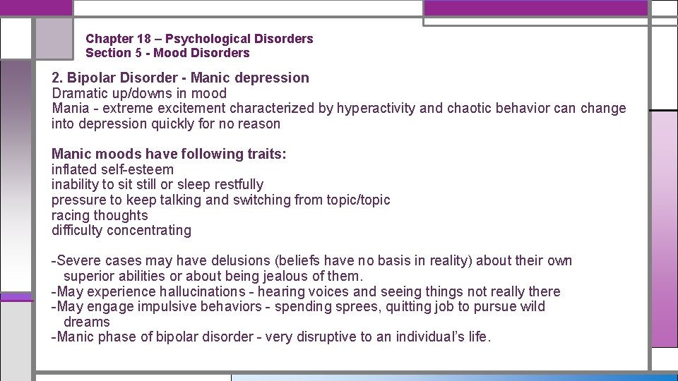 Chapter 18 – Psychological Disorders Section 5 - Mood Disorders 2. Bipolar Disorder -