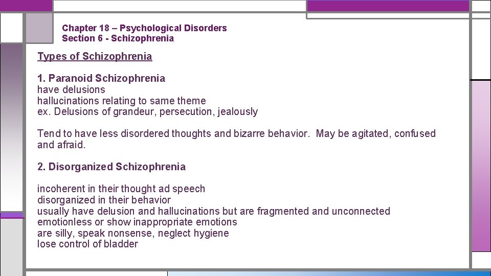 Chapter 18 – Psychological Disorders Section 6 - Schizophrenia Types of Schizophrenia 1. Paranoid