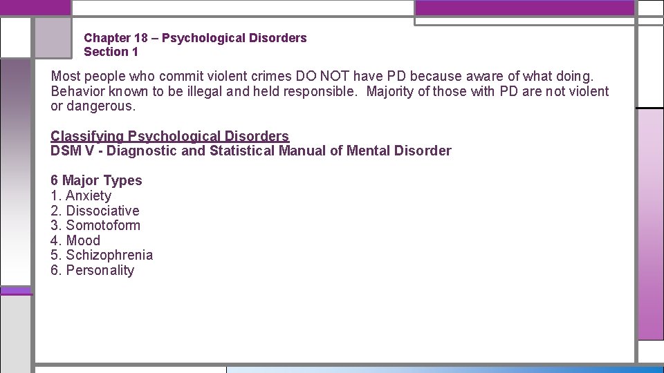 Chapter 18 – Psychological Disorders Section 1 Most people who commit violent crimes DO