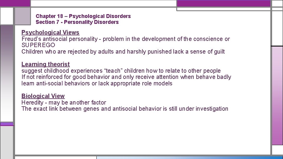 Chapter 18 – Psychological Disorders Section 7 - Personality Disorders Psychological Views Freud’s antisocial