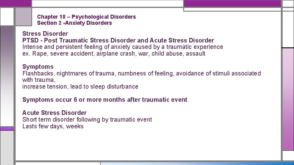 Chapter 18 – Psychological Disorders Section 2 -Anxiety Disorders Stress Disorder PTSD - Post