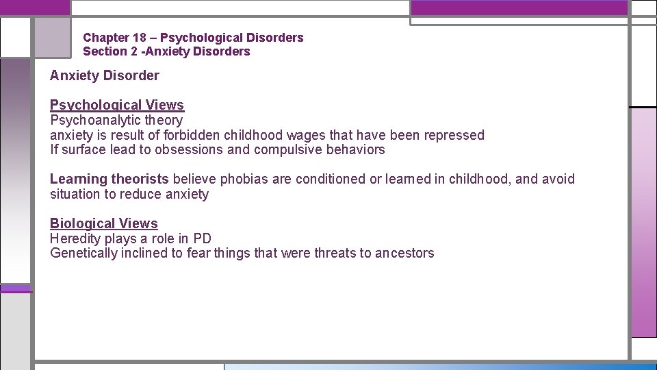 Chapter 18 – Psychological Disorders Section 2 -Anxiety Disorders Anxiety Disorder Psychological Views Psychoanalytic