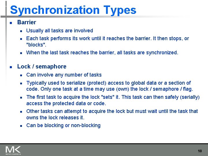 Synchronization Types n Barrier n n Usually all tasks are involved Each task performs