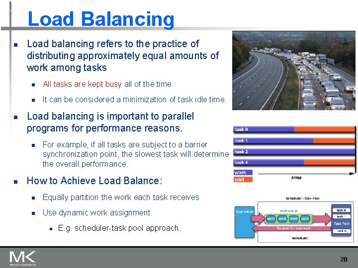 Load Balancing n n Load balancing refers to the practice of distributing approximately equal