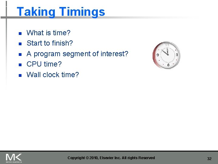 Taking Timings n n n What is time? Start to finish? A program segment