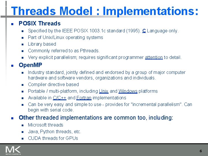 Threads Model : Implementations: n POSIX Threads n n n Open. MP n n