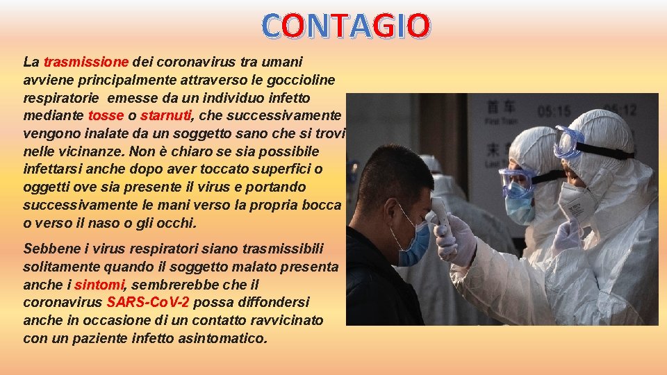 C O N TA G I O La trasmissione dei coronavirus tra umani avviene