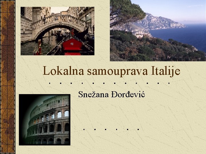 Lokalna samouprava Italije Snežana Đorđević 