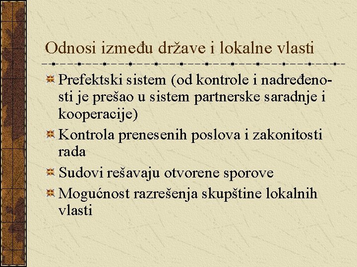 Odnosi između države i lokalne vlasti Prefektski sistem (od kontrole i nadređenosti je prešao