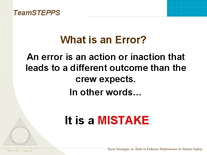 Team. STEPPS What is an Error? An error is an action or inaction that