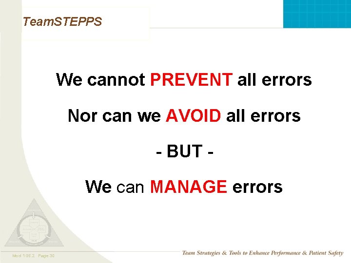 Team. STEPPS We cannot PREVENT all errors Nor can we AVOID all errors -