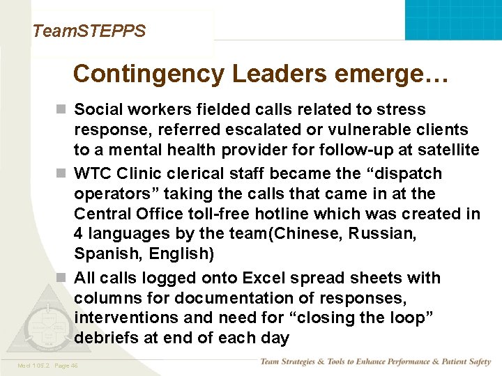 Team. STEPPS Contingency Leaders emerge… n Social workers fielded calls related to stress response,