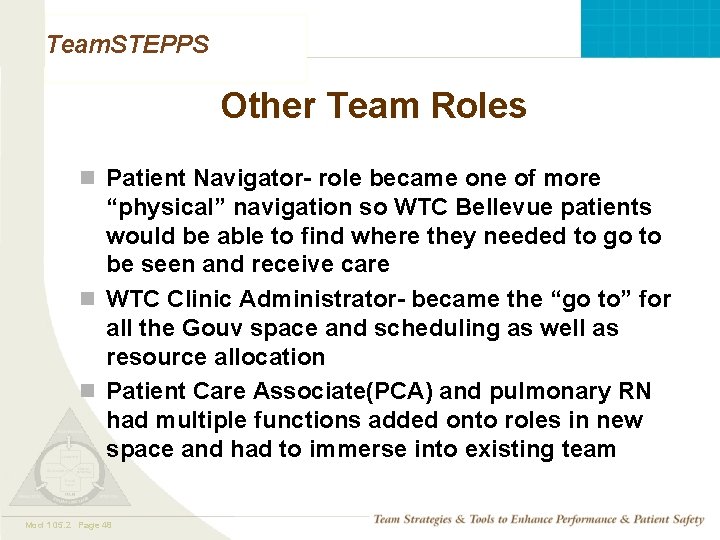 Team. STEPPS Other Team Roles n Patient Navigator- role became one of more “physical”