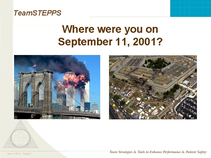 Team. STEPPS Where were you on September 11, 2001? Mod 1 05. 2 Page