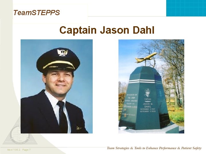 Team. STEPPS Captain Jason Dahl Mod 1 05. 2 Page 7 TEAMSTEPPS 05. 2