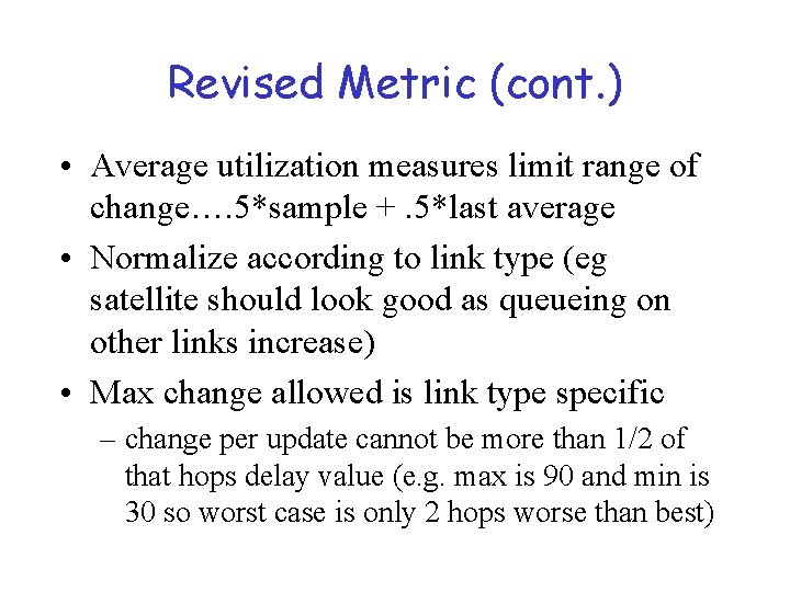 Revised Metric (cont. ) • Average utilization measures limit range of change…. 5*sample +.