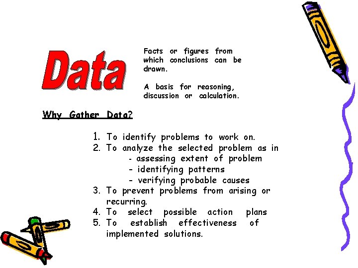 Facts or figures from which conclusions can be drawn. A basis for reasoning, discussion Facts or figures from which conclusions can be drawn. A basis for reasoning, discussion
