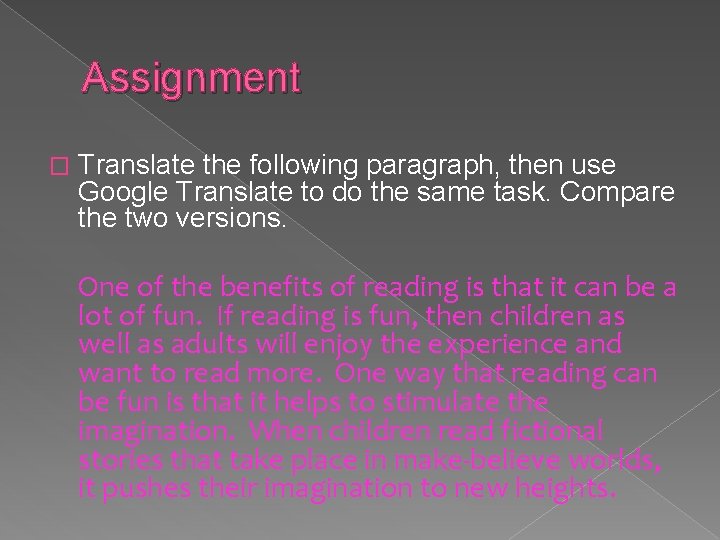 Assignment � Translate the following paragraph, then use Google Translate to do the same