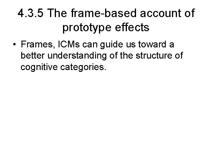 4. 3. 5 The frame-based account of prototype effects • Frames, ICMs can guide