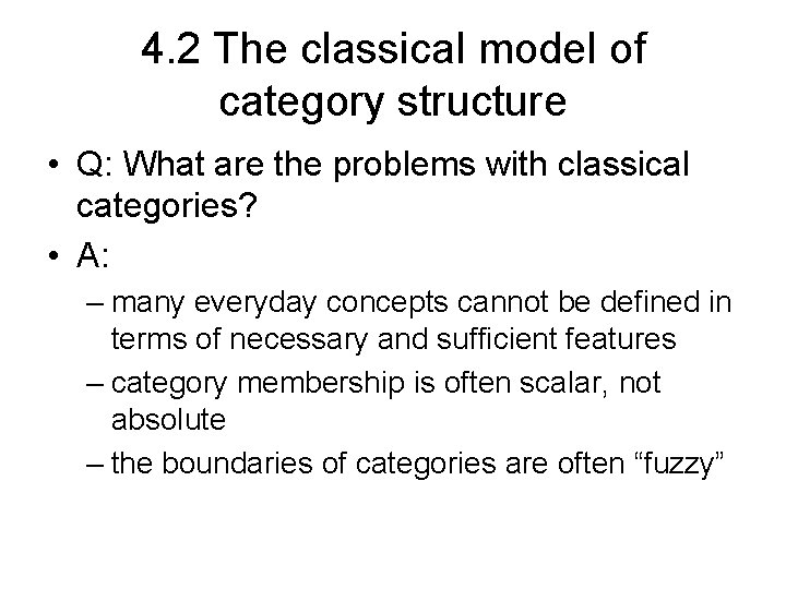 4. 2 The classical model of category structure • Q: What are the problems