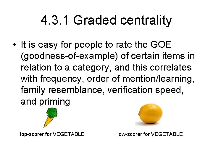 4. 3. 1 Graded centrality • It is easy for people to rate the