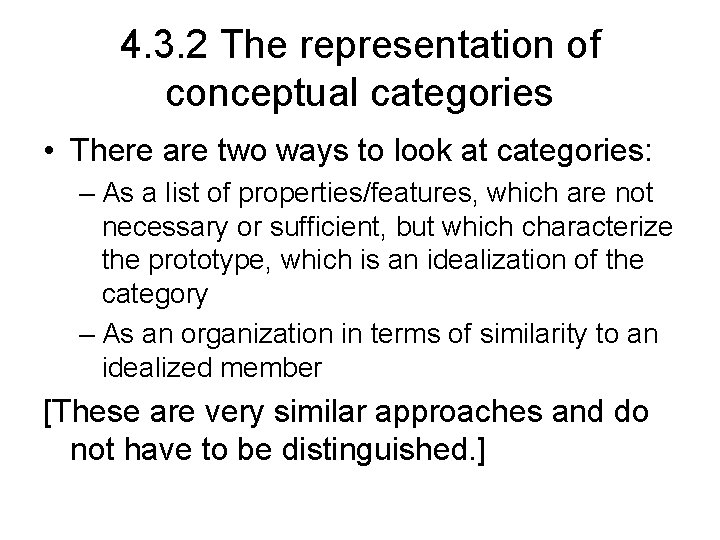 4. 3. 2 The representation of conceptual categories • There are two ways to