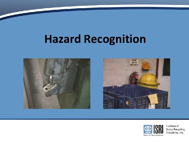 Hazard Recognition Hazard Recognition
