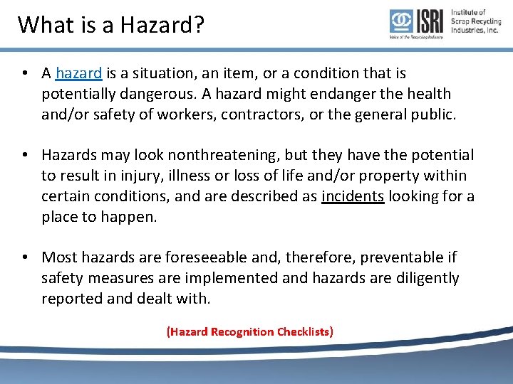 What is a Hazard? • A hazard is a situation, an item, or a What is a Hazard? • A hazard is a situation, an item, or a