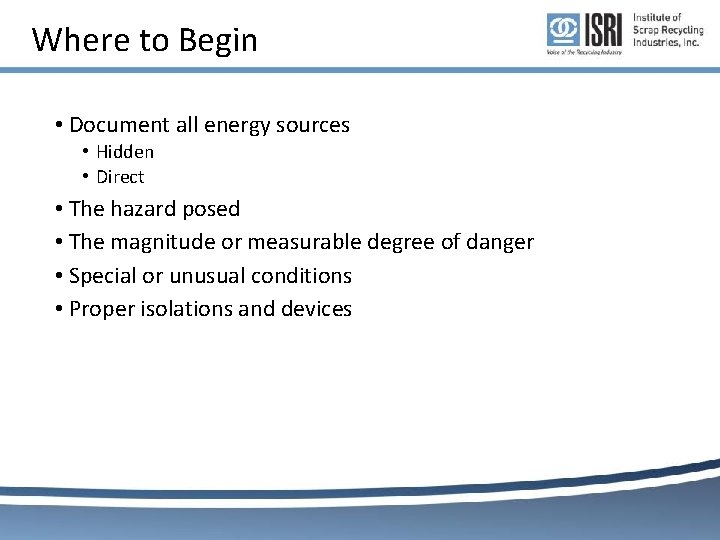 Where to Begin • Document all energy sources • Hidden • Direct • The Where to Begin • Document all energy sources • Hidden • Direct • The