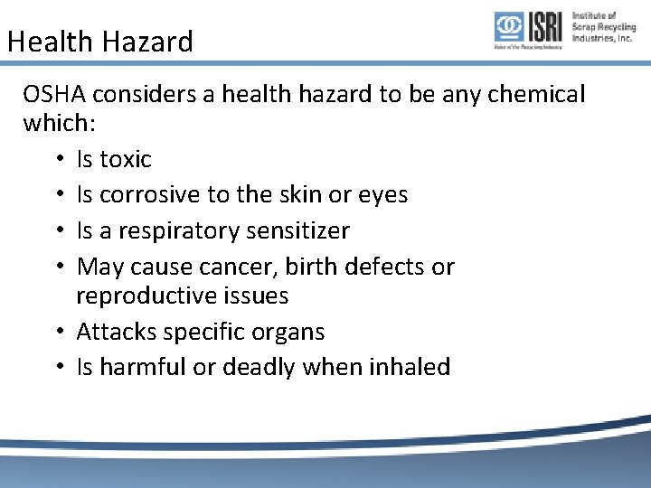 Health Hazard OSHA considers a health hazard to be any chemical which: • Is Health Hazard OSHA considers a health hazard to be any chemical which: • Is