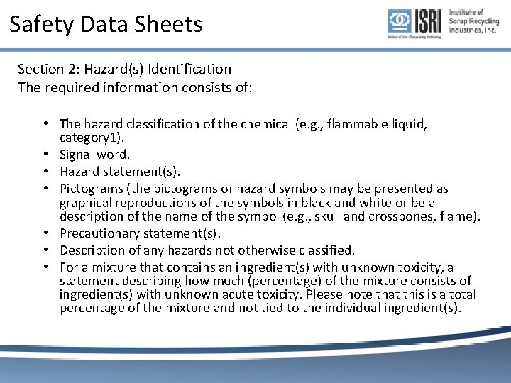 Safety Data Sheets Section 2: Hazard(s) Identification The required information consists of: • The Safety Data Sheets Section 2: Hazard(s) Identification The required information consists of: • The