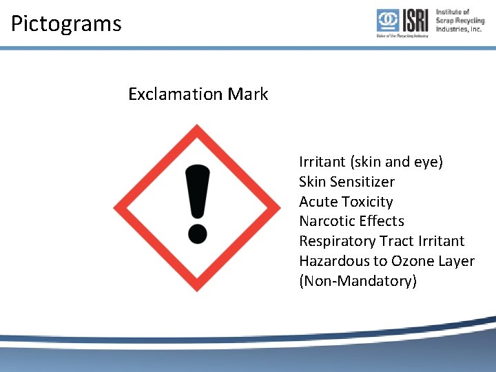 Pictograms Exclamation Mark Irritant (skin and eye) Skin Sensitizer Acute Toxicity Narcotic Effects Respiratory Pictograms Exclamation Mark Irritant (skin and eye) Skin Sensitizer Acute Toxicity Narcotic Effects Respiratory