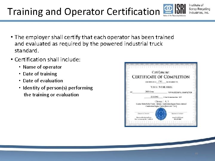 Training and Operator Certification • The employer shall certify that each operator has been Training and Operator Certification • The employer shall certify that each operator has been