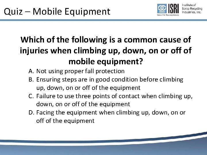 Quiz – Mobile Equipment Which of the following is a common cause of injuries Quiz – Mobile Equipment Which of the following is a common cause of injuries