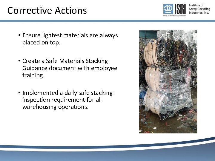 Corrective Actions • Ensure lightest materials are always placed on top. • Create a Corrective Actions • Ensure lightest materials are always placed on top. • Create a