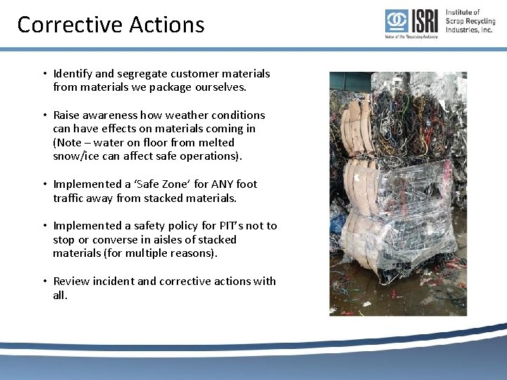 Corrective Actions • Identify and segregate customer materials from materials we package ourselves. • Corrective Actions • Identify and segregate customer materials from materials we package ourselves. •