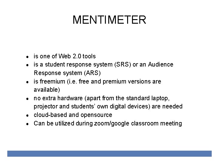 MENTIMETER ● ● ● is one of Web 2. 0 tools is a student