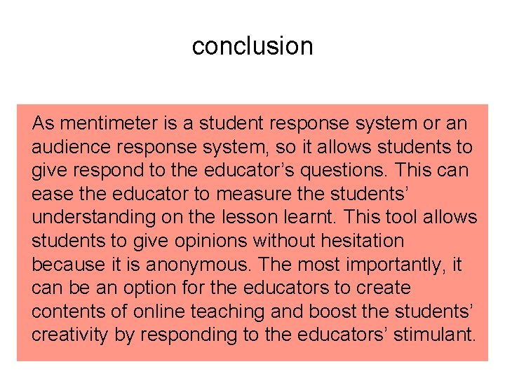 conclusion As mentimeter is a student response system or an audience response system, so