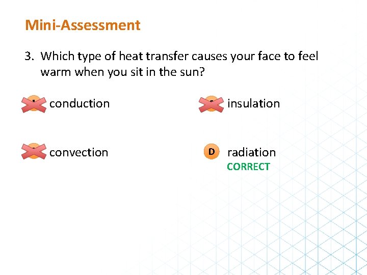 Mini-Assessment 3. Which type of heat transfer causes your face to feel warm when Mini-Assessment 3. Which type of heat transfer causes your face to feel warm when